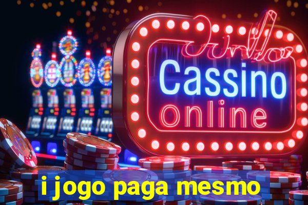 i jogo paga mesmo